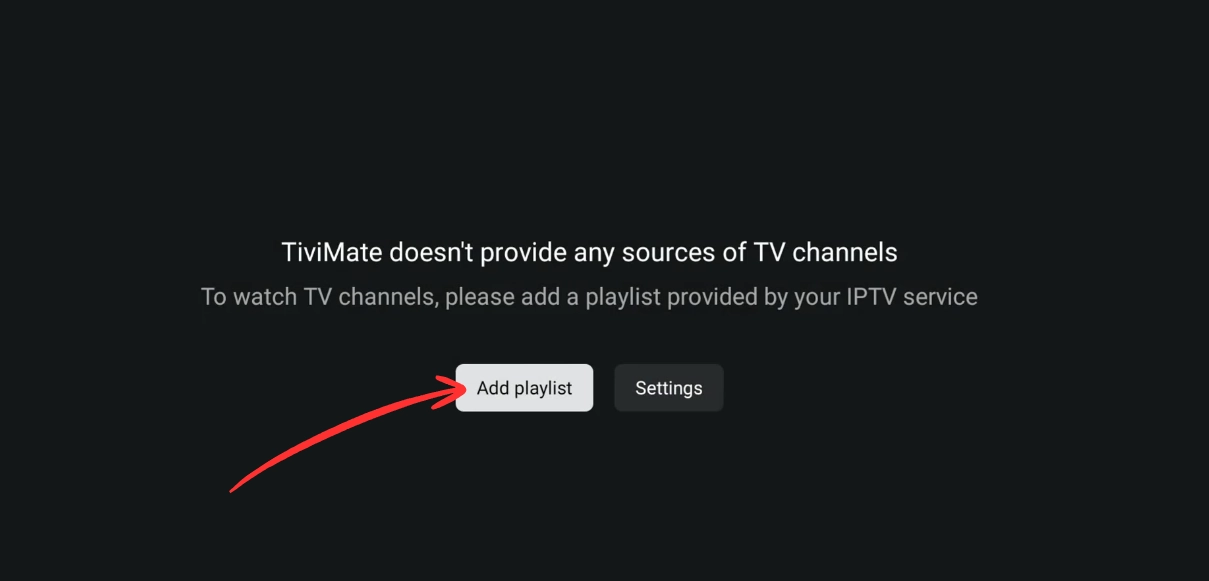 Click Add Playlist on TiviMate first launch to connect your IPTV subscription on Fire Stick